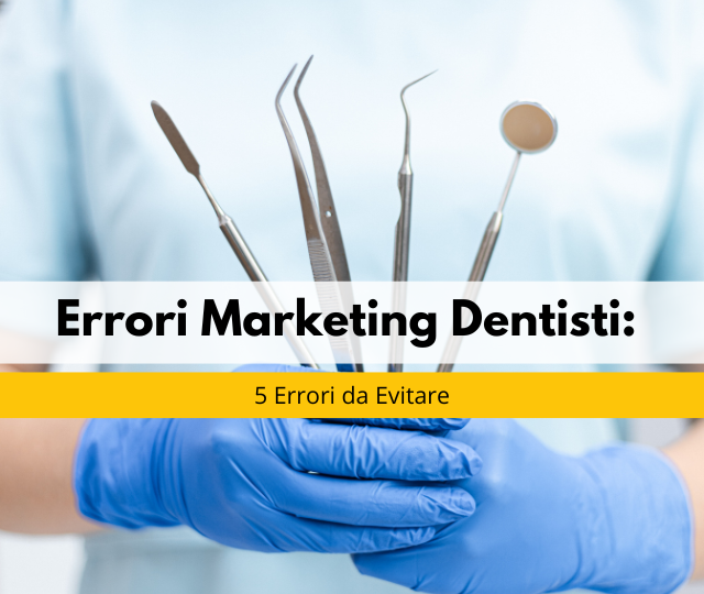errori marketing dentisti
